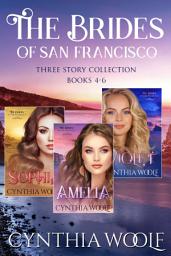 Icon image The Brides of San Francisco Three Story Collection, Books 4-6