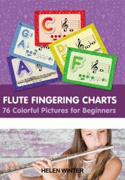 Icon image Flute Fingering Charts. 76 Colorful Pictures for Beginners