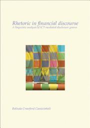 Icon image Rhetoric in financial discourse: A linguistic analysis of ICT-mediated disclosure genres