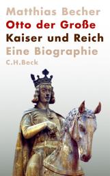 Icon image Otto der Große: Kaiser und Reich, Ausgabe 2