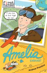 Icon image First Names: Amelia (Earhart)