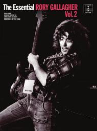 Icon image The Essential Rory Gallagher: Volume 2 (Guitar TAB)