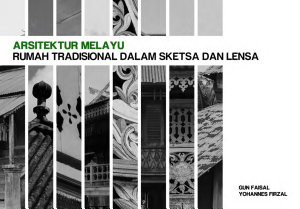 Icon image Arsitektur Melayu: Rumah Tradisional dalam Sketsa dan Lensa