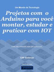 Icon image Projetos com o Arduino para você montar, estudar e praticar com IOT