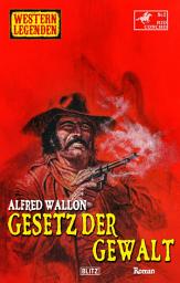 Icon image Western Legenden 61: Gesetz der Gewalt