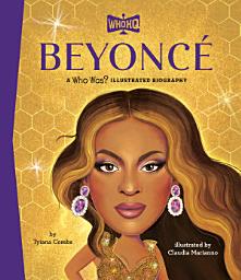 Icon image Beyoncé: A Who Was? Illustrated Biography