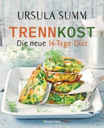 Icon image Trennkost - Die neue 14-Tage-Diät: Rezepte für mehr Genuss und weniger Kilos