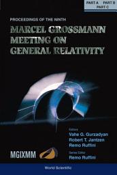 Icon image Ninth Marcel Grossmann Meeting, The: On Recent Developments In Theoretical And Experimental General Relativity, Gravitation & Relativistic Field Theories (In 3 Volumes) - Procs Of The Mgix Mm Meeting