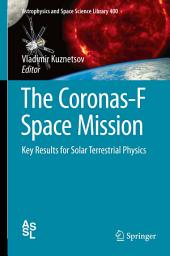 Icon image The Coronas-F Space Mission: Key Results for Solar Terrestrial Physics