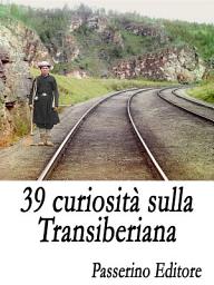 Icon image 39 curiosità sulla Transiberiana