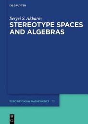 Icon image Stereotype Spaces and Algebras