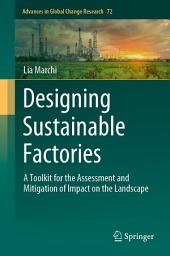 Icon image Designing Sustainable Factories: A Toolkit for the Assessment and Mitigation of Impact on the Landscape