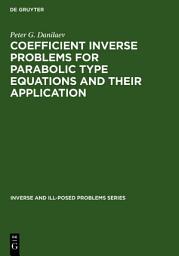 Icon image Coefficient Inverse Problems for Parabolic Type Equations and Their Application