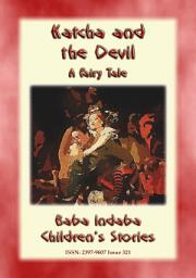 Icon image KATCHA AND THE DEVIL - A European Fairy Tale: Baba Indaba?s Children's Stories - Issue 321