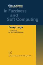 Icon image Fuzzy Logic: A Framework for the New Millennium