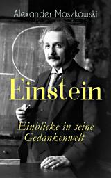 Icon image Einstein - Einblicke in seine Gedankenwelt: Biografie eines Jahrhundertgenies