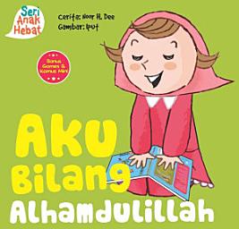 Icon image Aku Bilang Alhamdulillah: Seri Anak Hebat