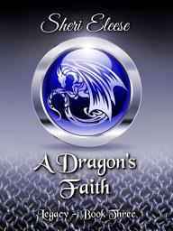 Icon image A Dragon's Faith: Paranormal Council - Legacy Book Three