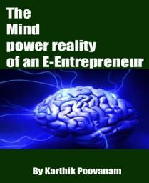 Icon image The Mind power reality of an E-Entrepreneur