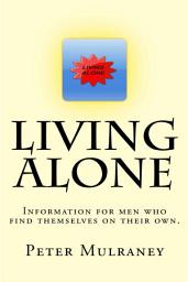 Icon image Living Alone: Information for men who find themselves on their own