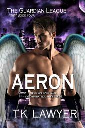 Icon image Aeron: Book Four of the Guardian League