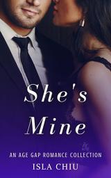 Icon image She's Mine: An Age Gap Romance Collection