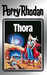 Icon image Perry Rhodan 10: Thora (Silberband): 4. Band des Zyklus "Altan und Arkon"