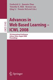 Icon image Advances in Web Based Learning - ICWL 2008: 7th International Conference, Jinhua, China, August 20-22, 2008, Proceedings