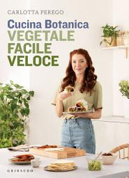 Icon image Cucina Botanica. Vegetale, facile, veloce