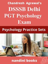 Icon image DSSSB-Delhi PGT EVGC Exam Ebook: Psychology Objective Questions From Various Competitive Exams With Answers