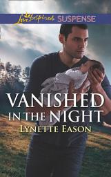 Icon image Vanished In The Night (Wrangler's Corner, Book 6) (Mills & Boon Love Inspired Suspense)