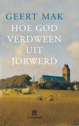 Icon image Hoe God verdween uit Jorwerd: een Nederlanse dorp in de twintigste eeuw