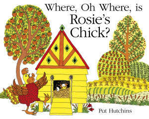 Icon image Where, Oh Where, is Rosie's Chick?