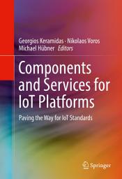 Icon image Components and Services for IoT Platforms: Paving the Way for IoT Standards