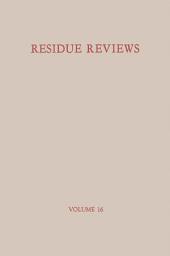 Icon image Residue Reviews / Rückstands-Berichte: Residues of Pesticides and other Foreign Chemicals in Foods and Feeds / Rückstände von Pesticiden und anderen Fremdstoffen in Nahrungs- und Futtermitteln