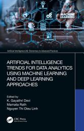 Icon image Artificial Intelligence Trends for Data Analytics Using Machine Learning and Deep Learning Approaches