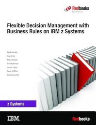 Icon image Flexible Decision Management with Business Rules on IBM z Systems