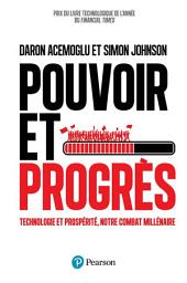 Icon image Pouvoir et Progrès: Technologie et prospérité, notre combat millénaire