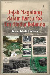 Icon image Jejak Magelang dalam Kartu Pos Era Hindia Belanda - Jejak Pustaka