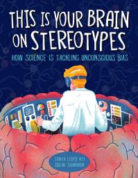 Icon image This Is Your Brain on Stereotypes: How Science Is Tackling Unconscious Bias