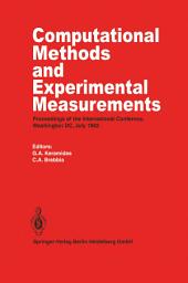 Icon image Computational Methods and Experimental Measurements: Proceedings of the International Conference, Washington D.C., July 1982