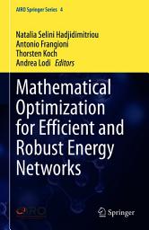 Icon image Mathematical Optimization for Efficient and Robust Energy Networks