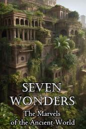 Icon image Seven Wonders: The Marvels of the Ancient World