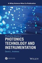 Icon image Photonics, Volume 3: Photonics Technology and Instrumentation