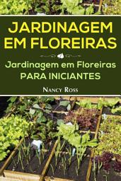 Icon image Jardinagem em Floreiras: Jardinagem em Floreiras para Iniciantes