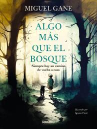 Icon image Algo más que el bosque: Siempre hay un camino de vuelta a casa