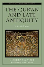 Icon image The Qur'an and Late Antiquity: A Shared Heritage