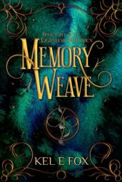 Icon image Memory Weave: Book 3 of The Lightless Prophecy