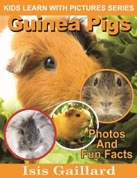 Icon image Guinea Pigs Photos and Fun Facts for Kids: Amazing Animal Pictures in Nature