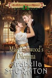 Icon image Miss Dashwood's Dilemma: An Authentic Regency Romance